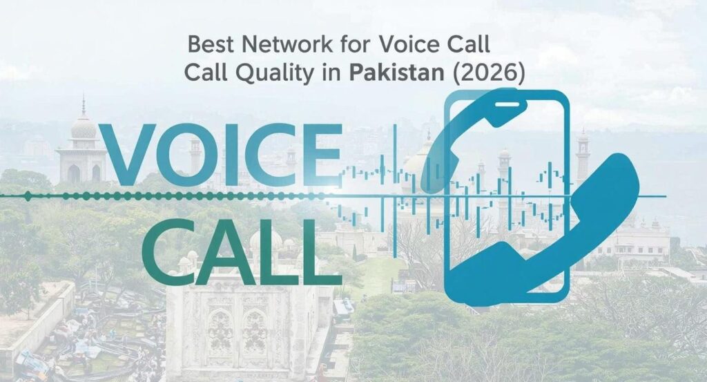 Best network for voice call quality in Pakistan 2026 comparing Jazz Zong Telenor and Ufone