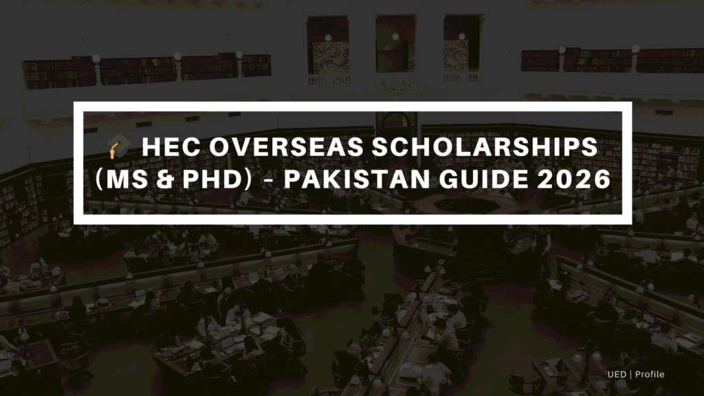 HEC overseas scholarships MS and PhD Pakistan 2026 eligibility application and study abroad guide