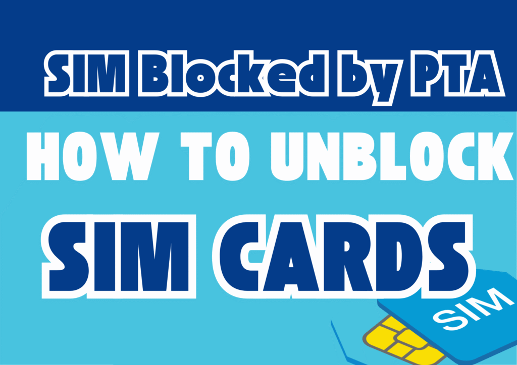 SIM blocked by PTA reasons and how to unblock SIM in Pakistan step by step